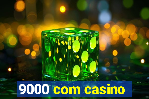 9000 com casino